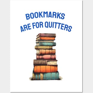 Bookmarks are for quitters Posters and Art